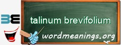 WordMeaning blackboard for talinum brevifolium